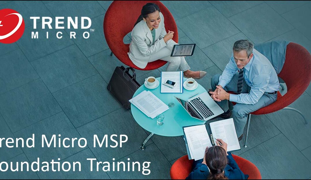 Trend Micro MSP Foundation Training