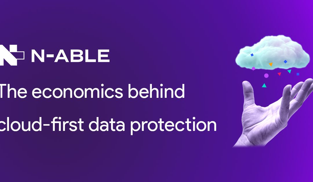 N-able: The Economics of cloud-first data protection Webinar