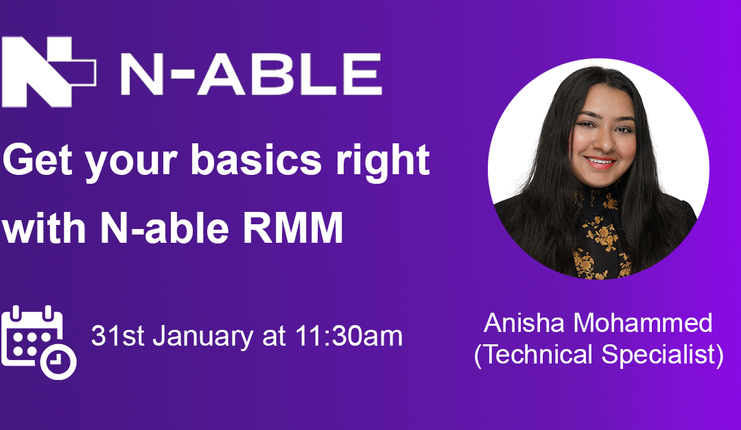 N-able: Get your basics right with N-able RMM webinar