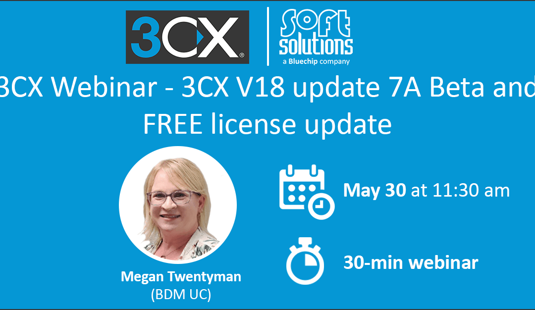 Webinar – 3CX V18 update 7A Beta and FREE license update