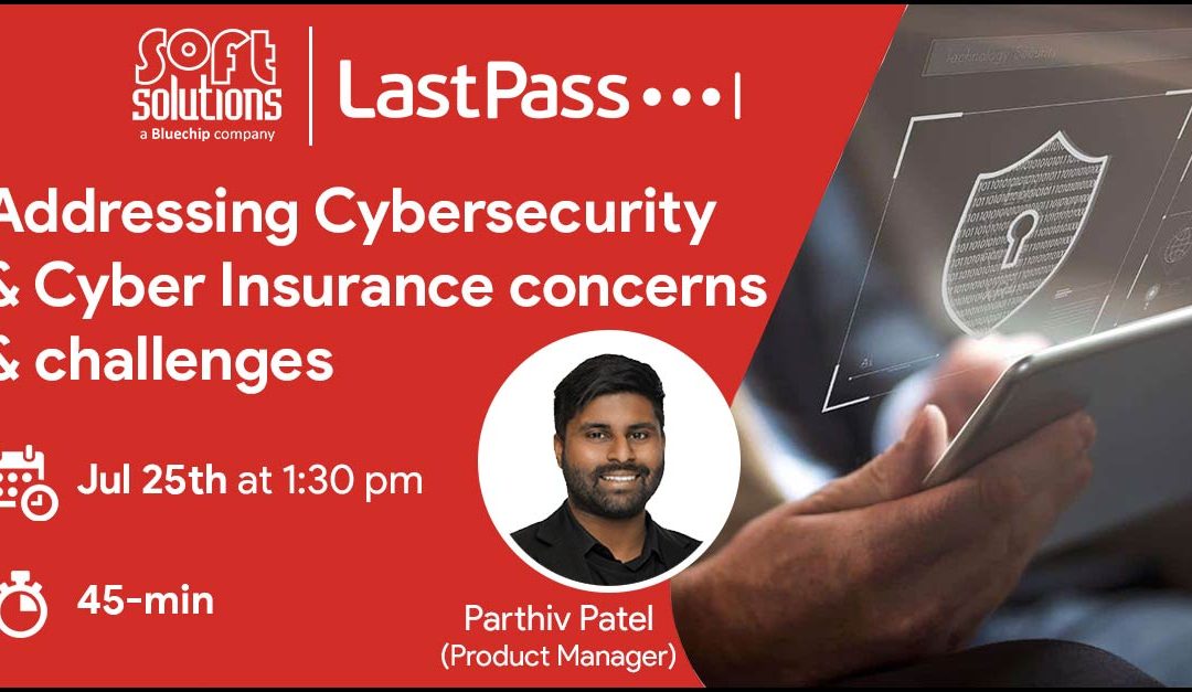 LastPass: Addressing Cybersecurity & Cyber insurance concerns & challenges webinar.