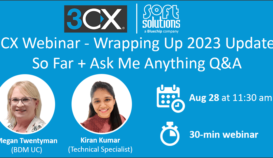 3CX Webinar – Wrapping Up 2023 Updates So Far + Ask Me Anything Q&A
